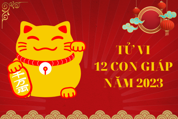 Tử vi 12 con giáp 2023
