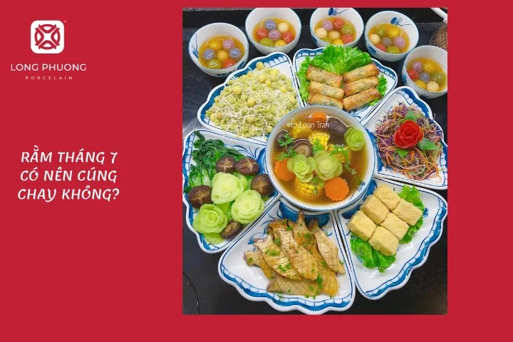 Mâm cỗ cúng Rằm tháng 7 chay hay mặn đều quan trọng ở lòng thành