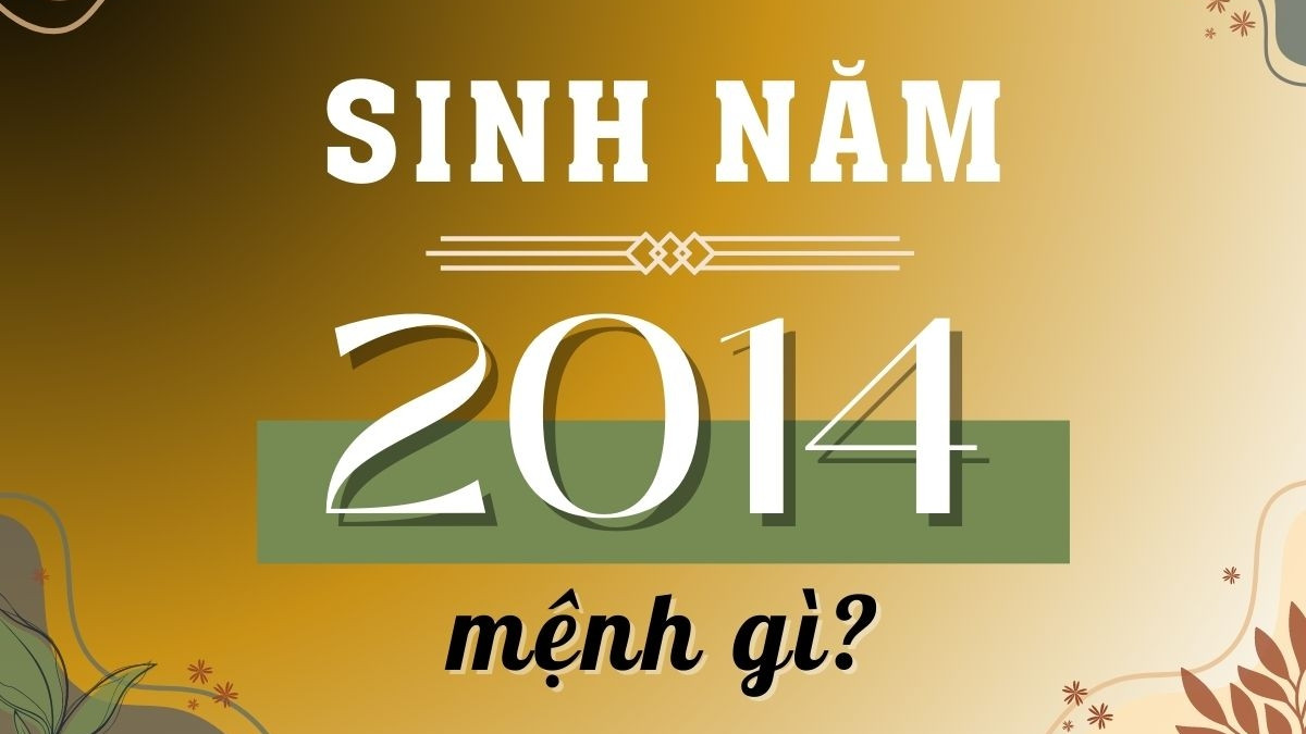 Người sinh năm 2014 thuộc mệnh Kim, nạp âm Sa Trung Kim