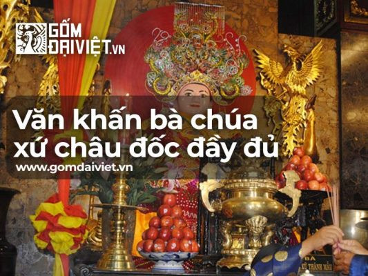 Tổng quan về nghi thức văn khấn Bà Chúa Xứ Châu Đốc linh thiêng