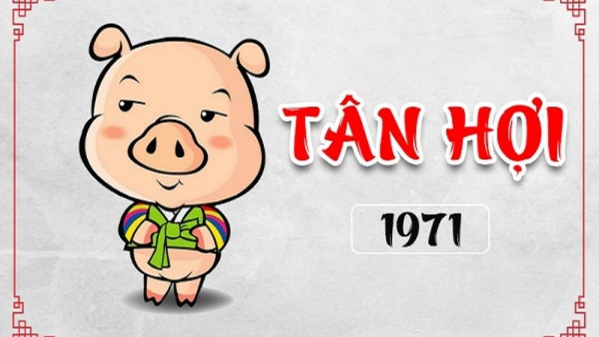 Tuổi hợp làm ăn với người tuổi Tân Hợi 1971