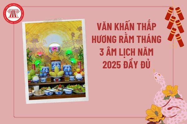 Văn khấn rằm tháng 3 năm 2025 chi tiết và ý nghĩa