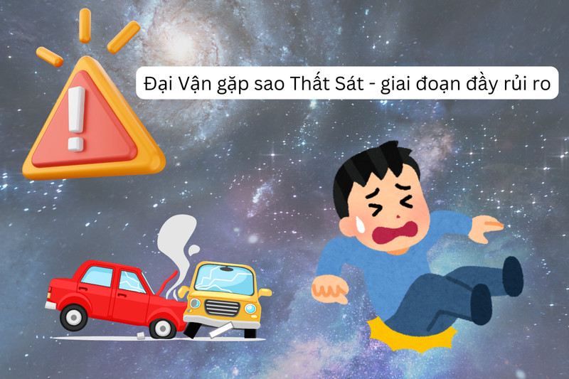 Những thách thức và rủi ro khi Đại Vận gặp sao Thất Sát.