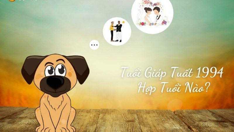 Những tuổi hợp với nam Giáp Tuất sinh năm 1994 trong hôn nhân và làm ăn