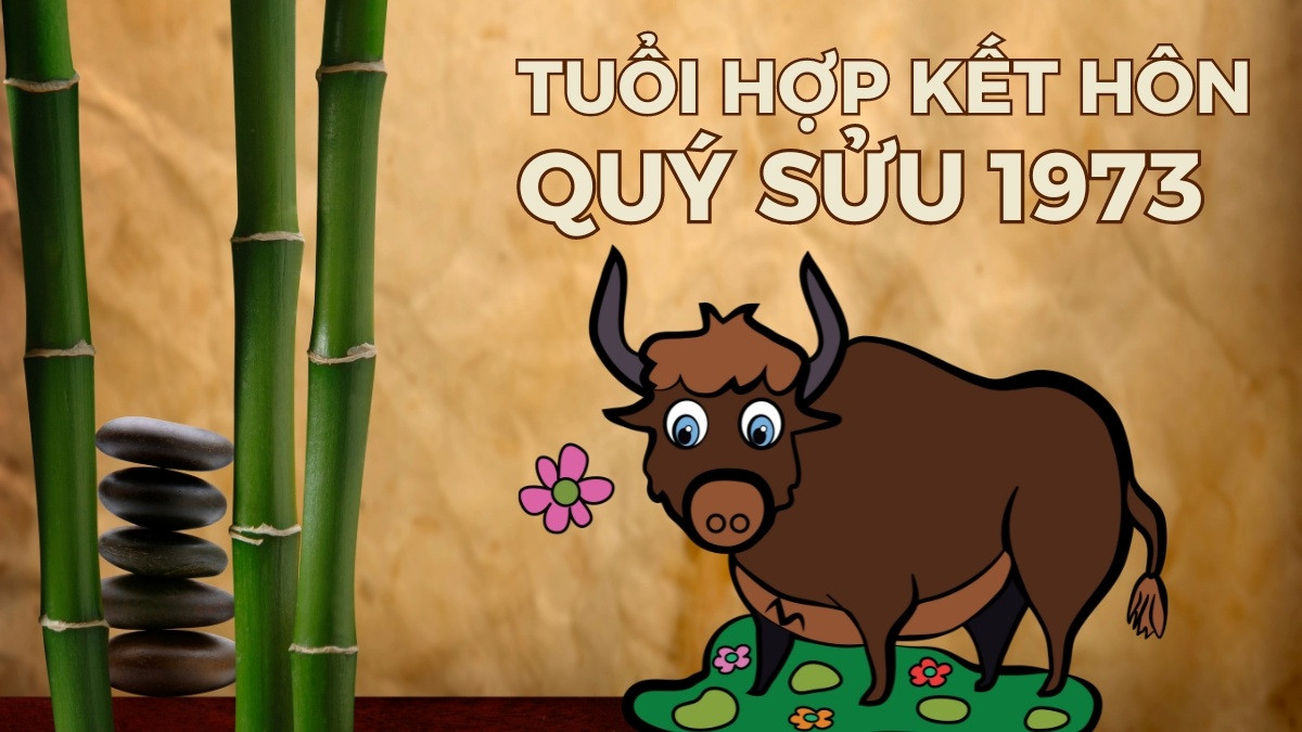 Tuổi hợp kết hôn với người sinh năm 1973
