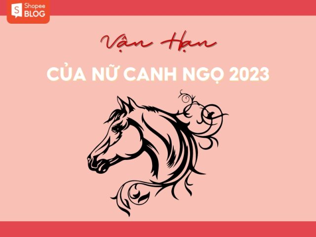 Tử vi Canh Ngọ nữ mạng 2023: Dự đoán công danh, tài lộc, tình duyên & vận hạn chi tiết
