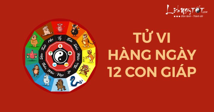 Tử Vi Tuần Mới Lịch Ngày Tốt – Dự Đoán Vận Trình 12 Con Giáp Chi Tiết Nhất