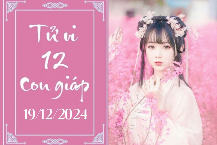 Tử vi ngày 19/12 của 12 con giáp hôm nay: Dự đoán vận trình chi tiết nhất