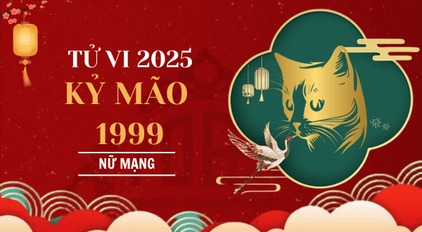 Tử vi tuổi Mão 1999 năm 2023 nữ mạng: Chi tiết vận hạn – tài lộc – tình duyên – công danh