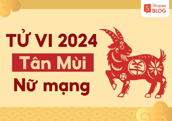tử vi tuổi Mùi 2024 nữ mạng