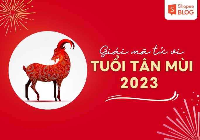 Tử Vi Tuổi Mùi 2023: Dự Báo Hung – Cát, Tài Lộc, Tình Duyên & Công Danh Chi Tiết