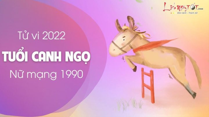 Tử vi tuổi Ngọ 1990 nữ mạng năm 2022