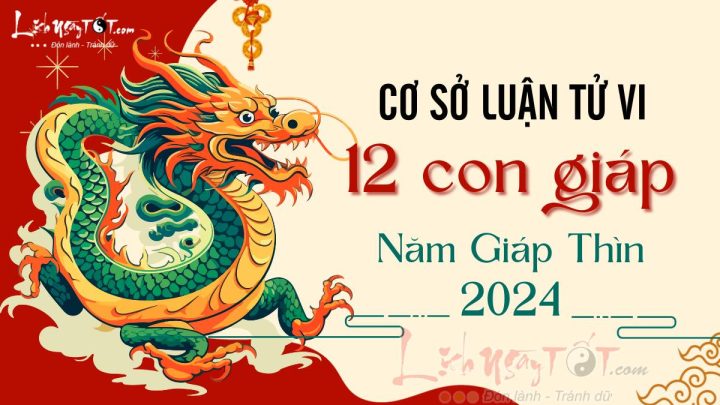 Tử vi 2024 12 con giáp chi tiết nhất – Giải mã vận trình tài lộc, công danh, tình duyên & sức khỏe