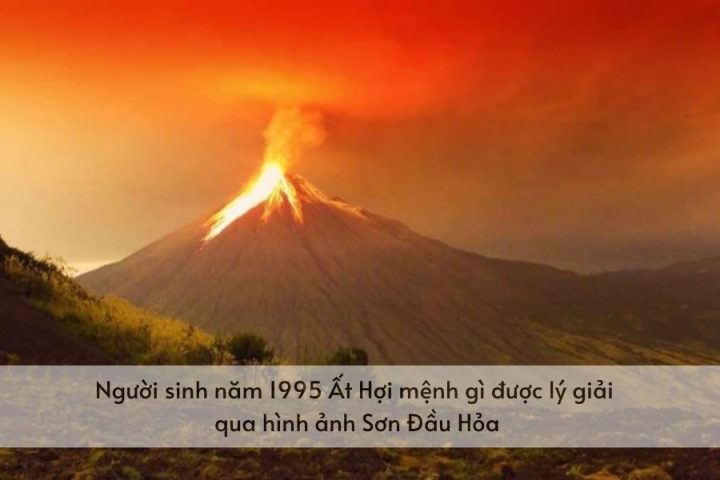 Đặc điểm phong thủy của người tuổi Ất Hợi sinh năm 1995