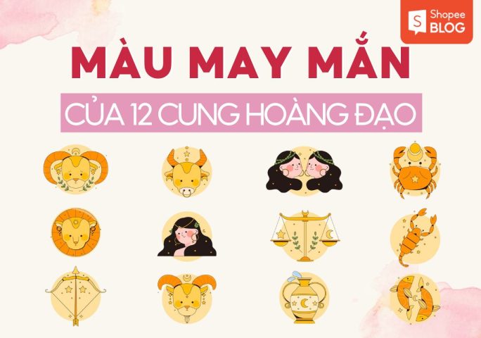 Màu May Mắn Của 12 Cung Hoàng Đạo Năm 2022 (Giải Mã Năng Lượng Chiêm Tinh & Phong Thủy)