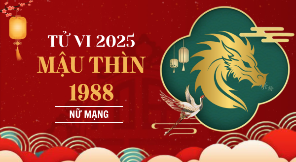 Tử Vi Tuổi Thìn 1988 Năm 2023 Nữ Mạng: Luận Giải Chi Tiết Vận Hạn, Sự Nghiệp, Tài Lộc & Tình Duyên