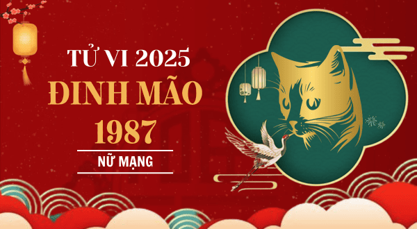 Tử vi nữ mạng 1987 năm 2021: Giải mã vận trình Đinh Mão chi tiết & chuẩn xác nhất