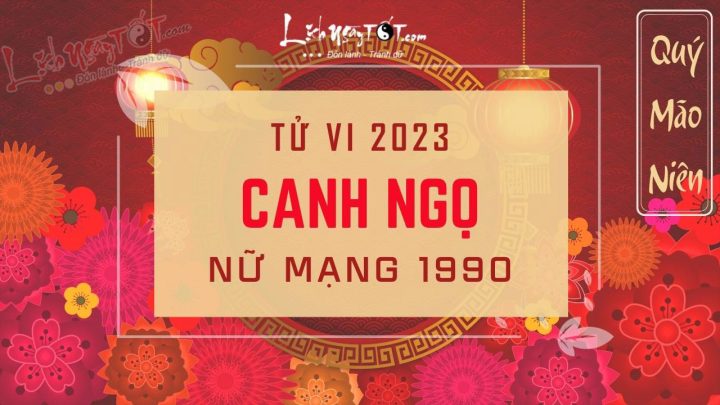 Tổng quan tử vi nữ Canh Ngọ 1990 năm 2023