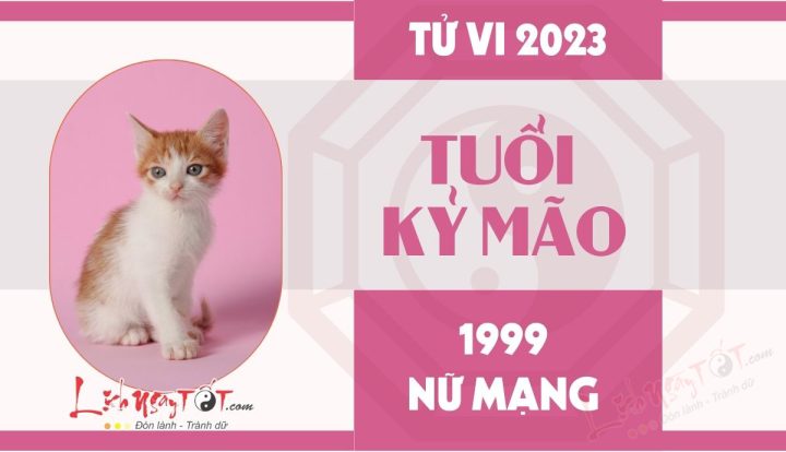 Tử vi nữ mạng 1999 năm 2023