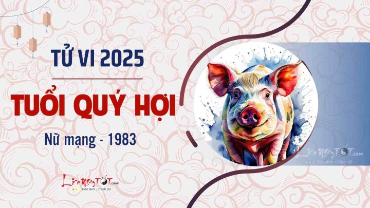 Xem tử vi nữ mạng 1983 năm 2022 (Quý Hợi) chi tiết và chính xác nhất