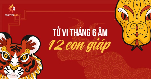 Tử Vi Tháng 6 Âm 2022 Của 12 Con Giáp: Dự Báo Công Danh – Tài Lộc – Tình Duyên – Sức Khỏe