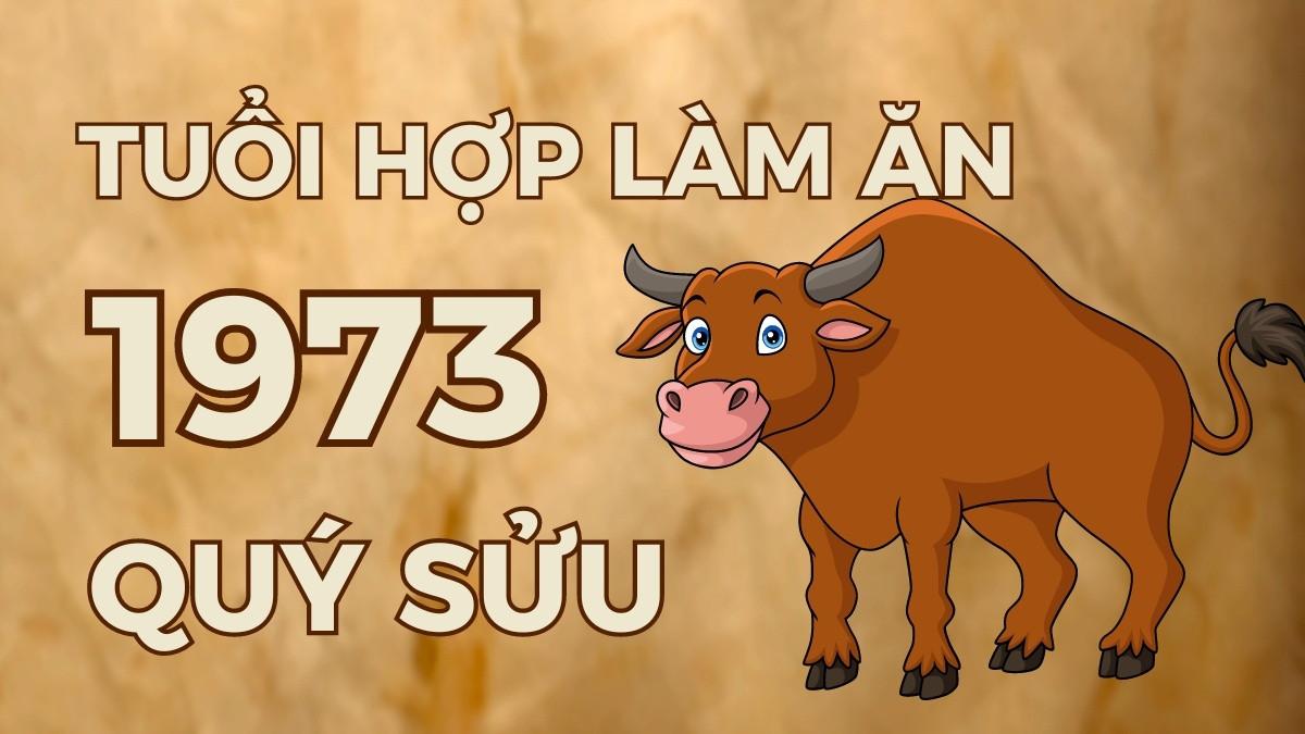 Tuổi hợp làm ăn với người sinh năm 1973