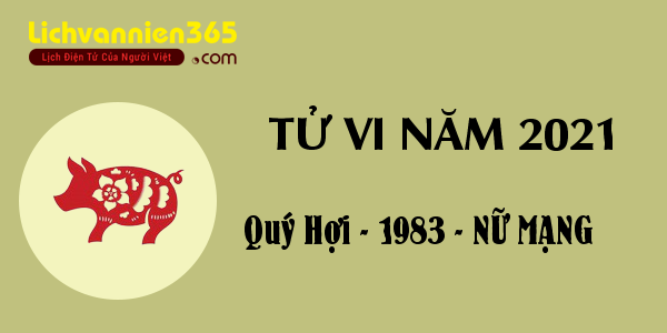 Tử vi tuổi Quý Hợi năm 2021 nữ mạng 1983: Dự đoán vận hạn, tài lộc, tình duyên & sức khỏe