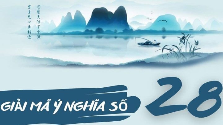 Ý nghĩa số 28 trong dân gian trong phong thủy