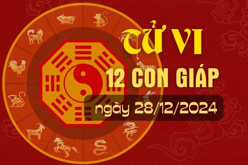 Tử vi ngày 28/12 của 12 con giáp: Dự đoán tài lộc – tình duyên – sự nghiệp hôm nay Tử vi ngày 28-12 của 12 con giáp