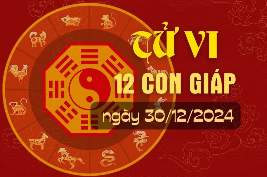tử vi ngày 30/12 của 12 con giáp