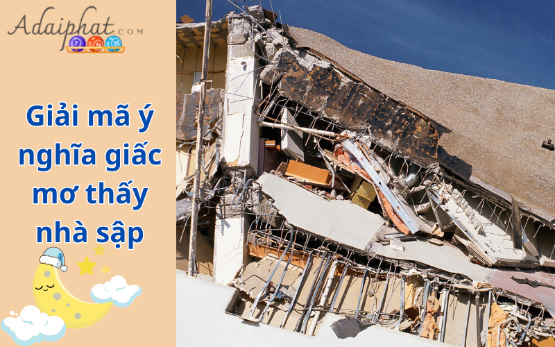 Nhà sập trong giấc mơ đánh đề số gì