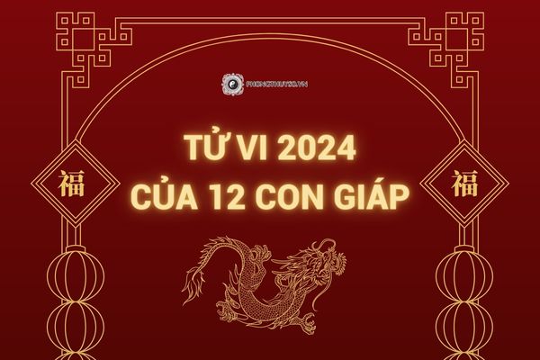 Tử vi Giáp Thìn và 12 con giáp 2024