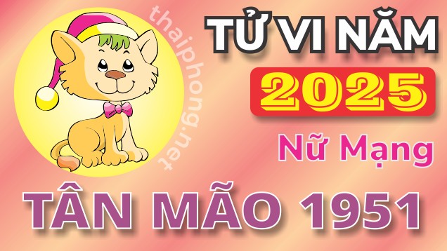Tử vi nữ mạng Tân Mão 1951 năm 2025