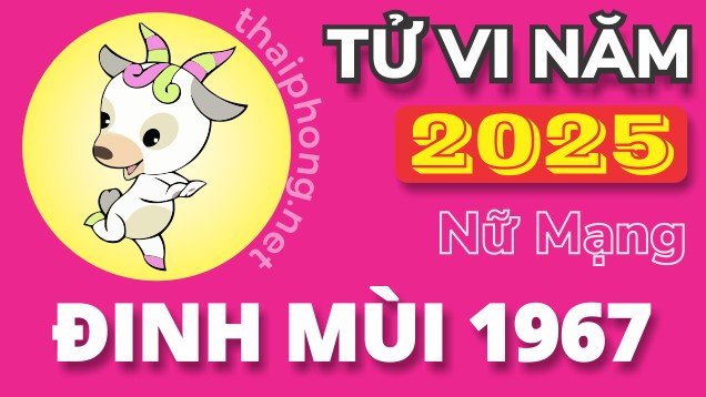Tử vi nữ Đinh Mùi 1967 năm 2025 chi tiết