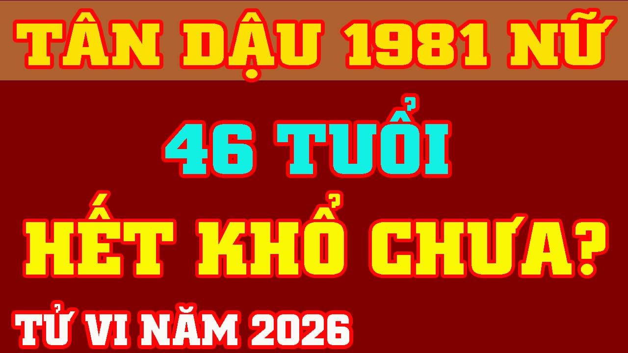 Tử vi nữ Tân Dậu 1981 năm 2026 chi tiết
