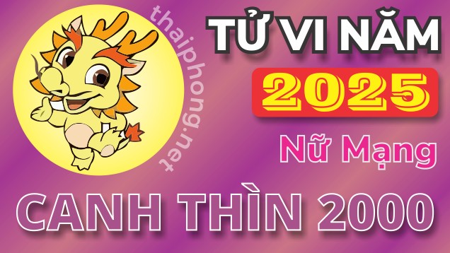 Tử vi tuổi Canh Thìn 2000 nữ mạng năm 2025