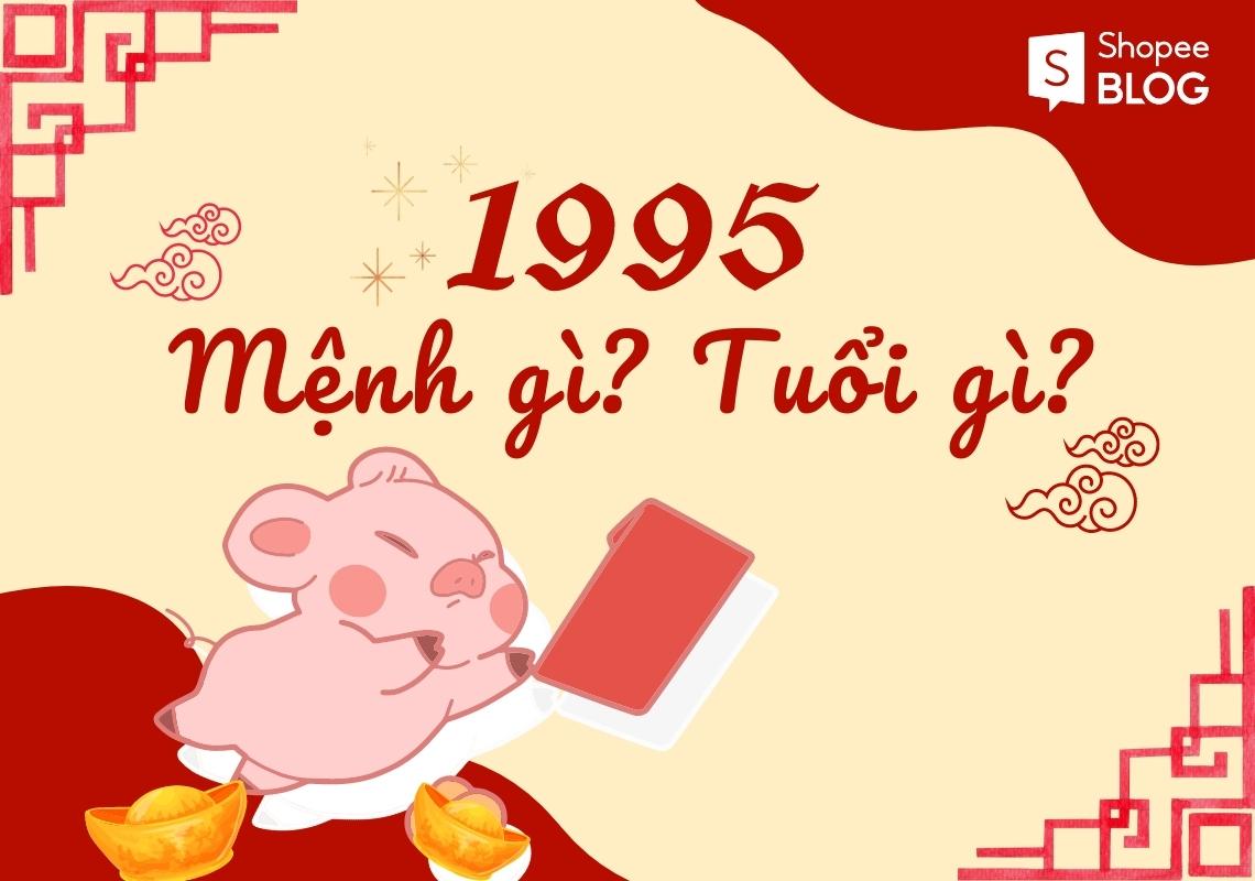 Nam nữ tuổi Ất Hợi 1995 ý nghĩa phong thủy