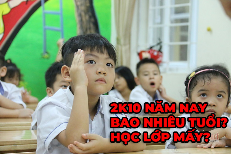 năm nay bao nhiêu tuổi và 2k17 học lớp mấy