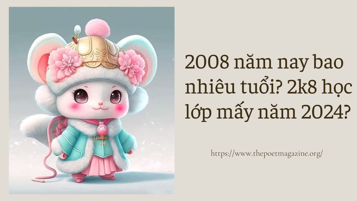 Ảnh minh họa tuổi 2008 và lớp học của 2k8 năm 2026