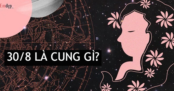 Cung hoàng đạo ngày 30 tháng 8