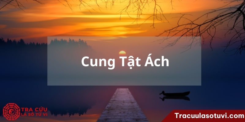 Cung tật ách trong tử vi và ý nghĩa của nó