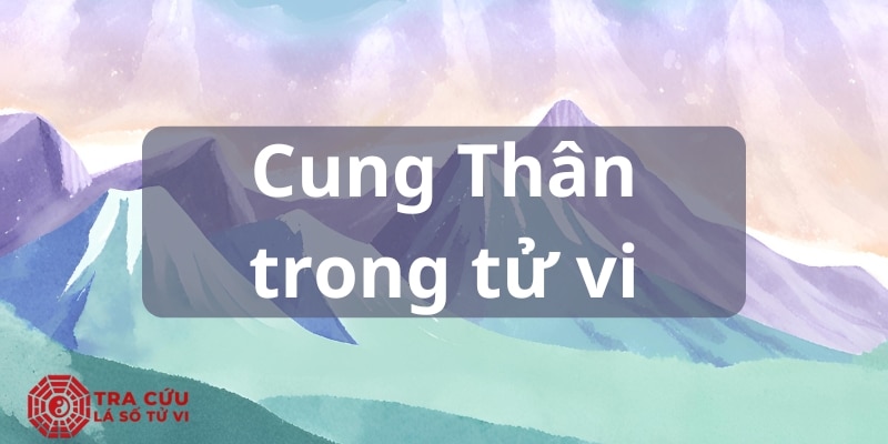 Biểu đồ cung Thân trong tử vi phong thủy