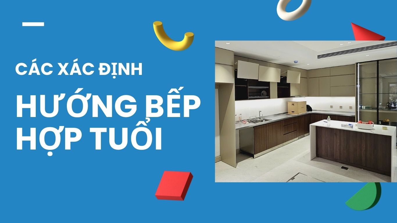 Hướng bếp hợp tuổi năm 2026 chuẩn phong thủy