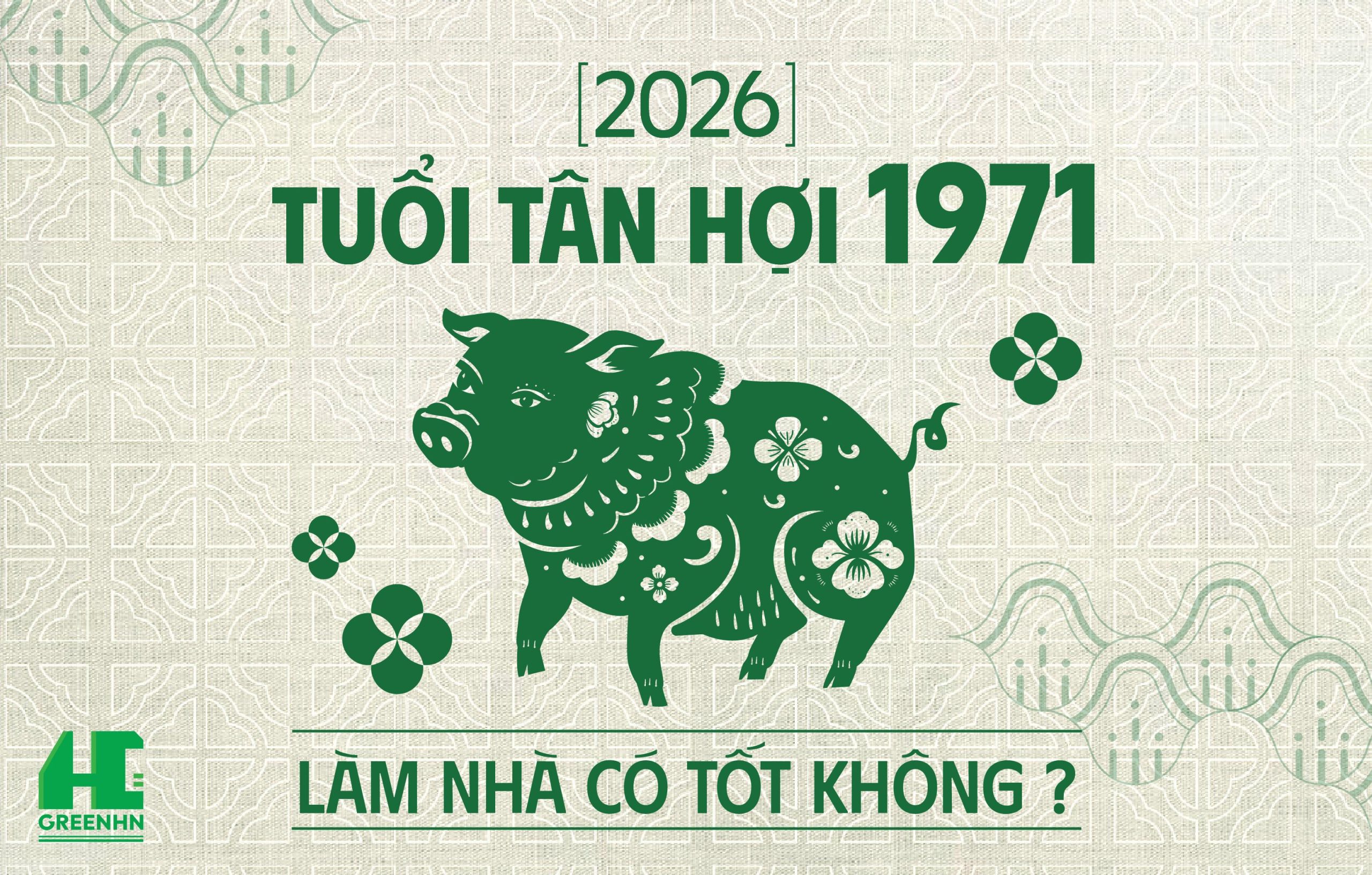 Tuổi Tân Hợi 1971 vận mệnh và phong thủy