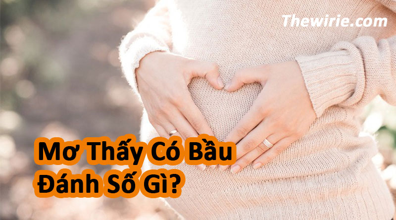Phụ nữ nằm mơ thấy có bầu trong giấc ngủ
