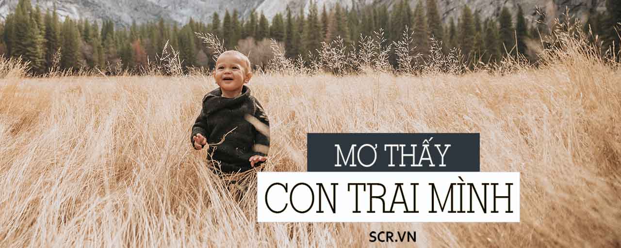 Con trai xuất hiện trong giấc mơ của bạn