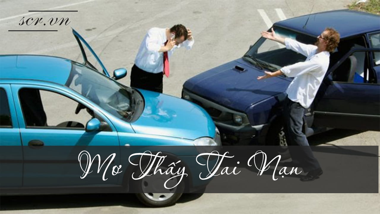 Mơ thấy tai nạn chết người nên đánh con gì