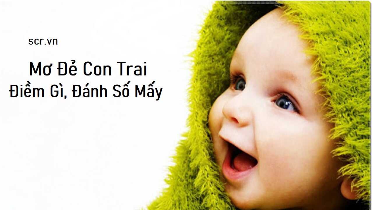 Cháu trai xuất hiện trong giấc mơ đánh đề số gì