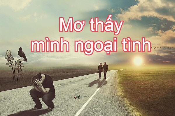 Người phụ nữ lo lắng sau khi mơ ngoại tình