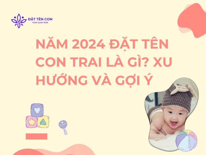 Đặt tên con trai ý nghĩa và hợp phong thủy